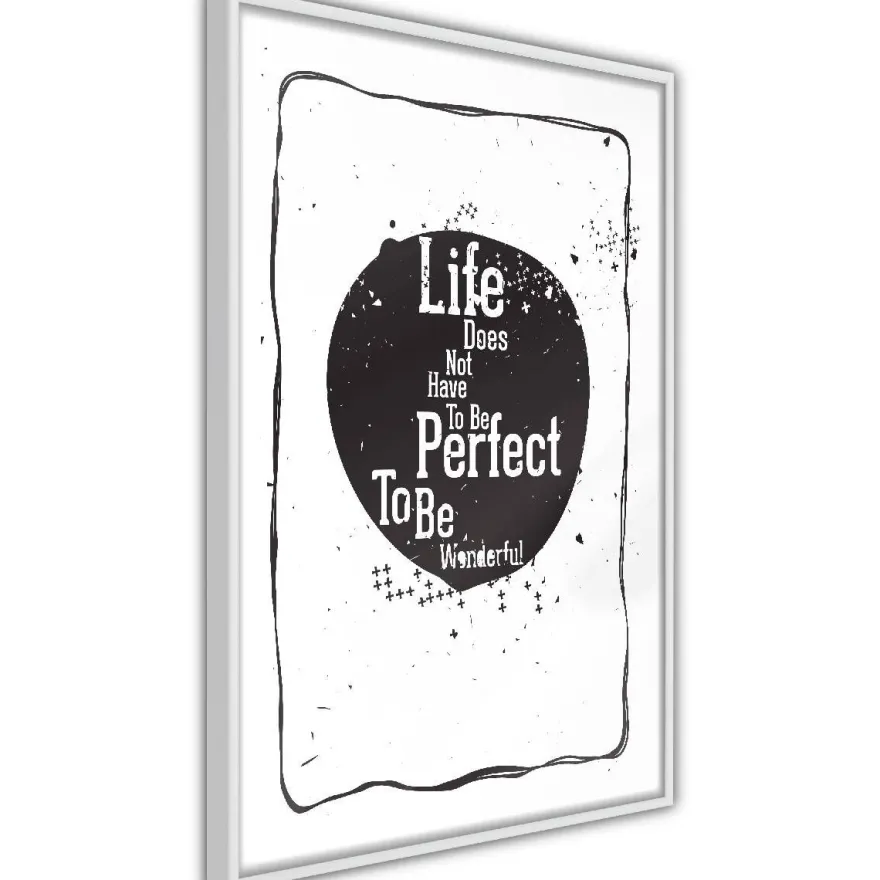 Juliste Artgeist Life Does Not Have To Be Perfect To Be Wonderful, kehyksillä, eri kokoja